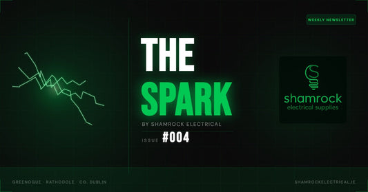 The Spark Issue 004 — Shamrock Electrical weekly newsletter for Irish electrical contractors, March 2026