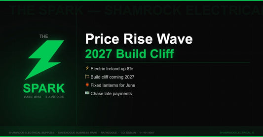 The Spark Issue 014 — Weekly newsletter for Irish electrical contractors from Shamrock Electrical