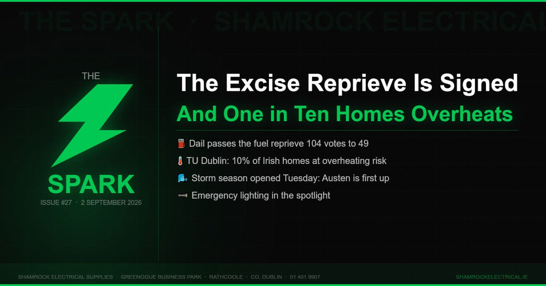 The Spark issue 27 from Shamrock Electrical: excise reprieve signed, one in ten Irish homes overheating, storm season opens