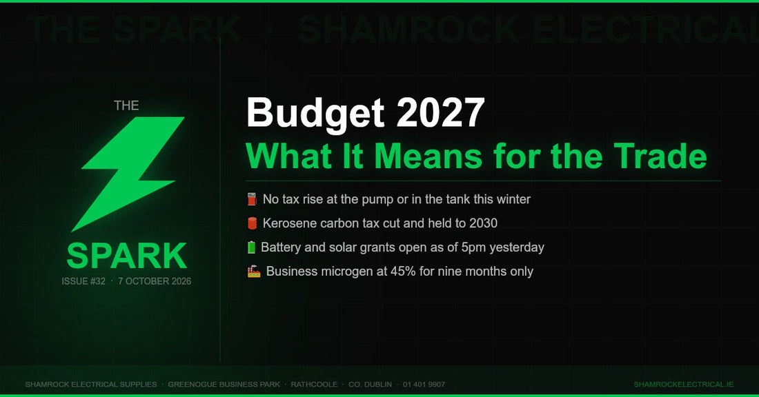 The Spark issue 32 from Shamrock Electrical: what Budget 2027 means for the trade, kerosene carbon tax cut, grants live